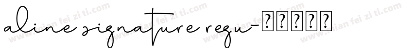 aline signature regu字体转换